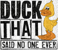 Duck That Said Noone Ever