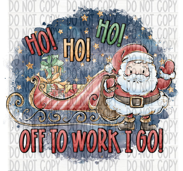 Ho Ho Ho-  Off to Work I Go - EliteStop Creations