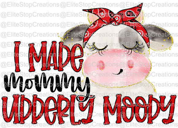 Made Mommy Udderly Moody - EliteStop Creations