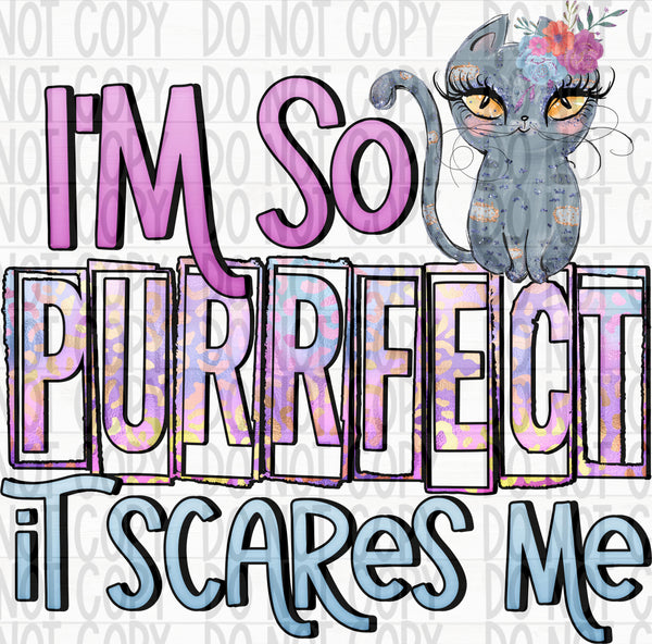 I'm So Purrfect, it Scares Me