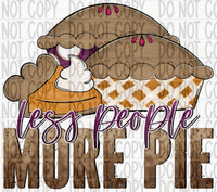 Less People- More Pie - EliteStop Creations