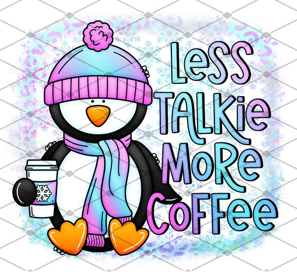 Less Talkie More Coffee- Penguin - EliteStop Creations