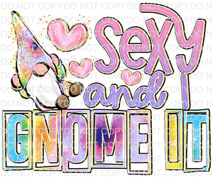 Sexy & I Gnome It - EliteStop Creations