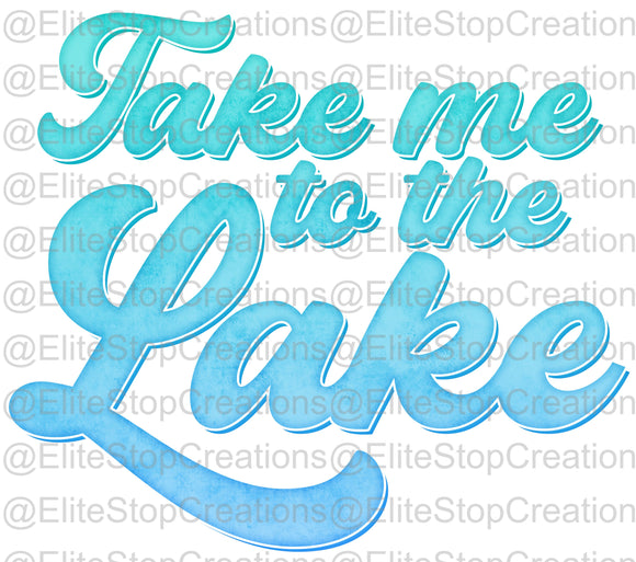 Take Me To The Lake - EliteStop Creations