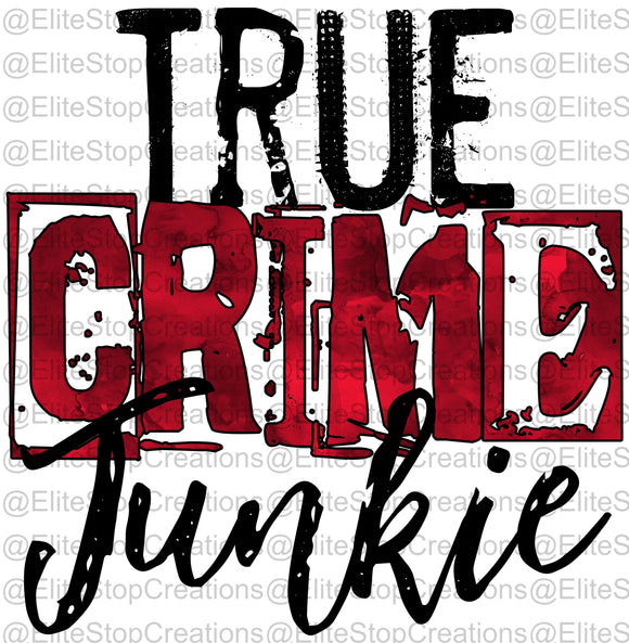 True Crime Junkie- Colored - EliteStop Creations