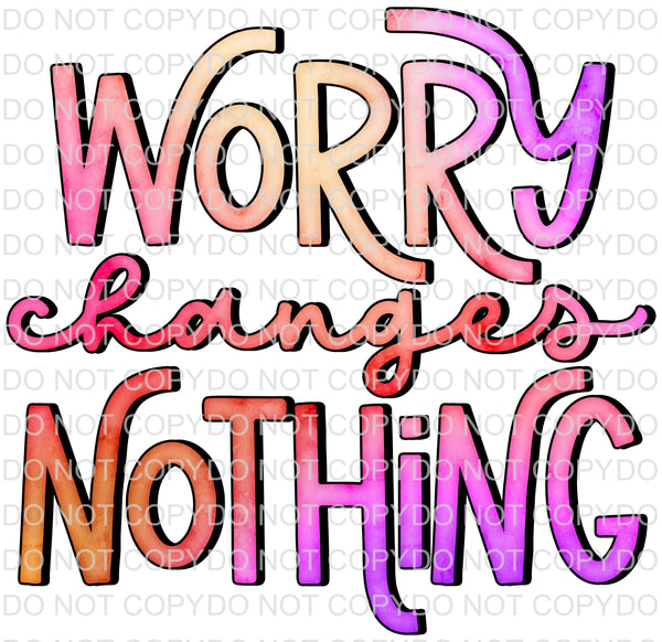 Worry Changes Nothing - EliteStop Creations