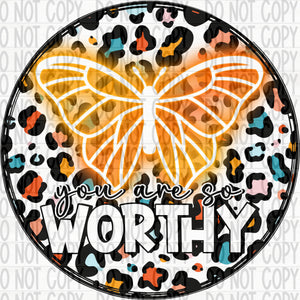 You Are So Worthy