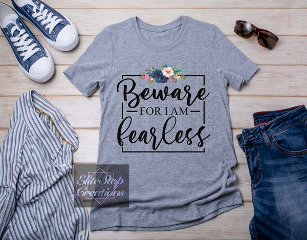 Beware for I am Fearless- Flower