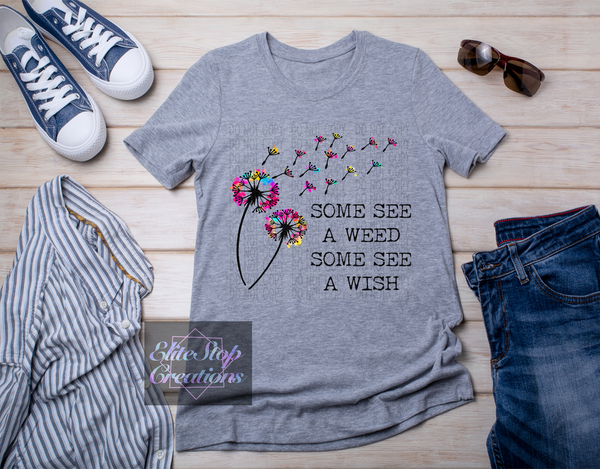 Some See a Weed- Some See a Wish