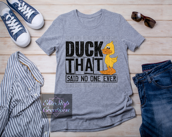 Duck That Said No One Ever