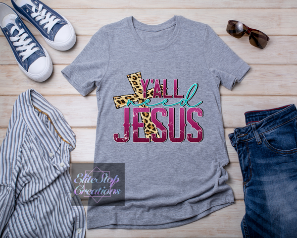 Adult- Y'all Need Jesus