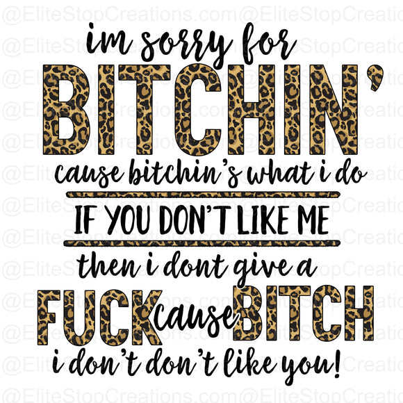 Im sorry for Bitchin- Leopard - EliteStop Creations