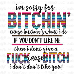 Im sorry for Bitchin - EliteStop Creations
