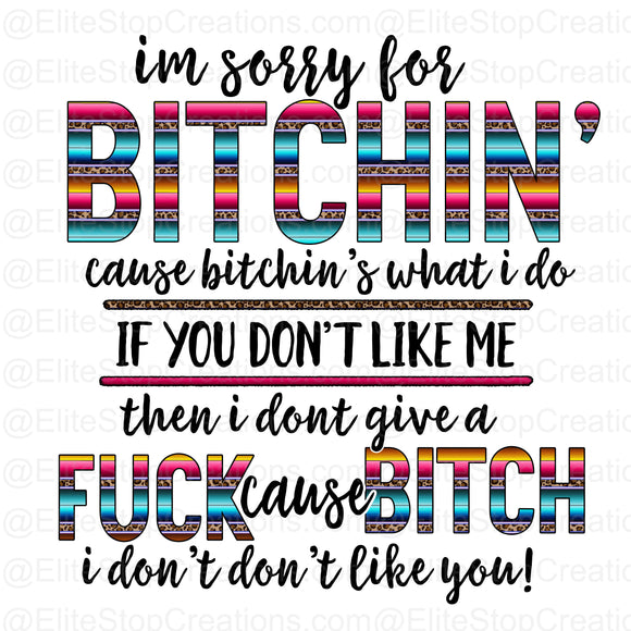 Im sorry for Bitchin - EliteStop Creations