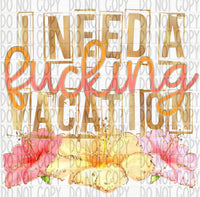 I Need a Fucking Vacation- Color