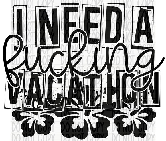 I Need a Fucking Vacation- Black