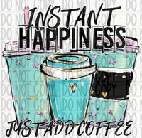 Instant Happiness- Just Add Coffee
