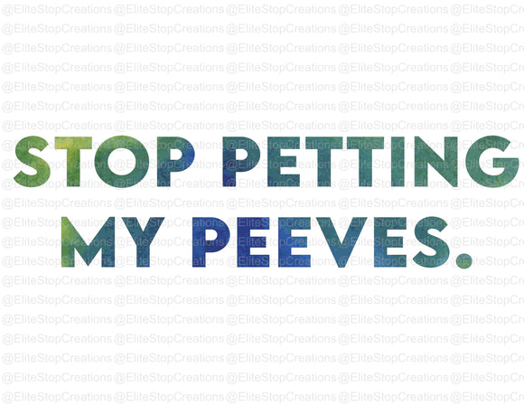 Pet Peeves - EliteStop Creations