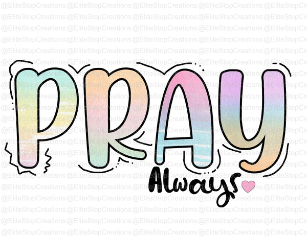 Pray Always - EliteStop Creations