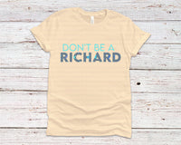 Dont be a Richard - EliteStop Creations