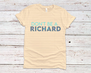 Dont be a Richard - EliteStop Creations