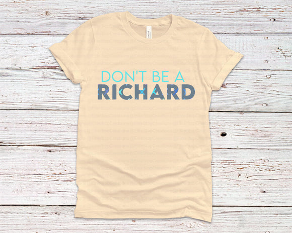 Dont be a Richard - EliteStop Creations