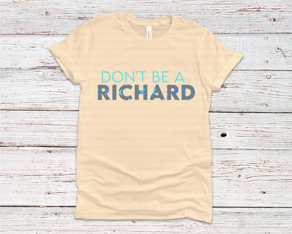 Dont be a Richard - EliteStop Creations