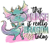 This Nurse is Really Dragon Ass Today - EliteStop Creations