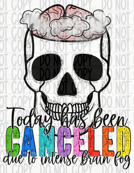 Today Has Been Cancelled- Intense Brain Fog