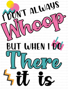 Whoop There It Is - EliteStop Creations