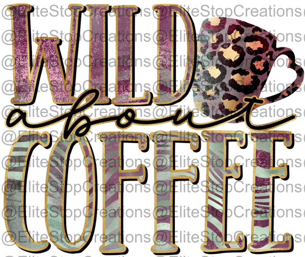 Wild About Coffee - EliteStop Creations